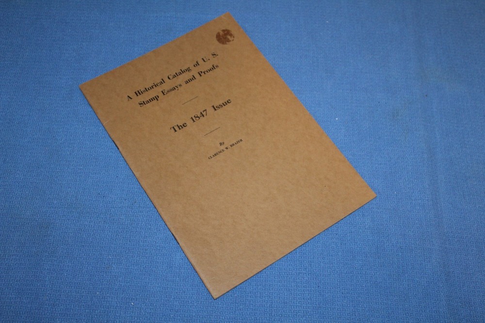 The 1847 Issue Historical Catalog Essays  Proofs Brazer BlueLakeStamps Useful!