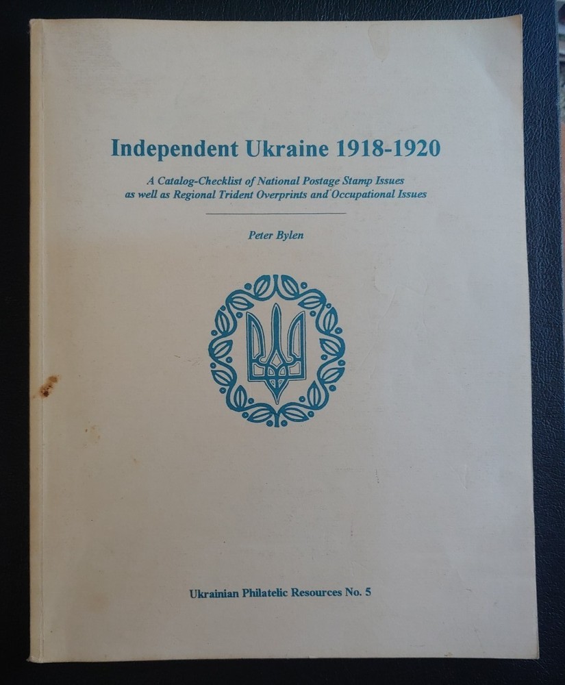Independent Ukraine 1918-1920 National Postage Stamp Issues By Peter Bylen