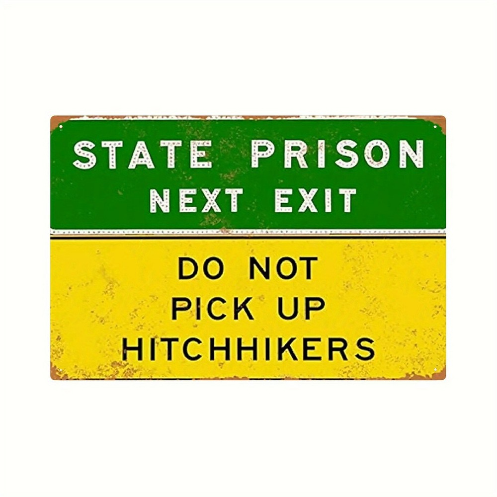 State Prison Next Exit Funny Sign Weatherproof Aluminum