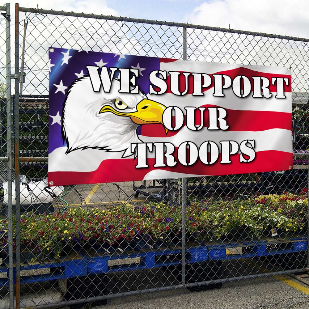 Vinyl Banner Multiple Sizes We Support Our Troops Background Profession Outdoor