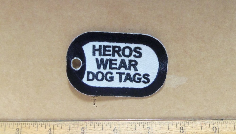 Heros Wear Dog Tags Embroidered Patch