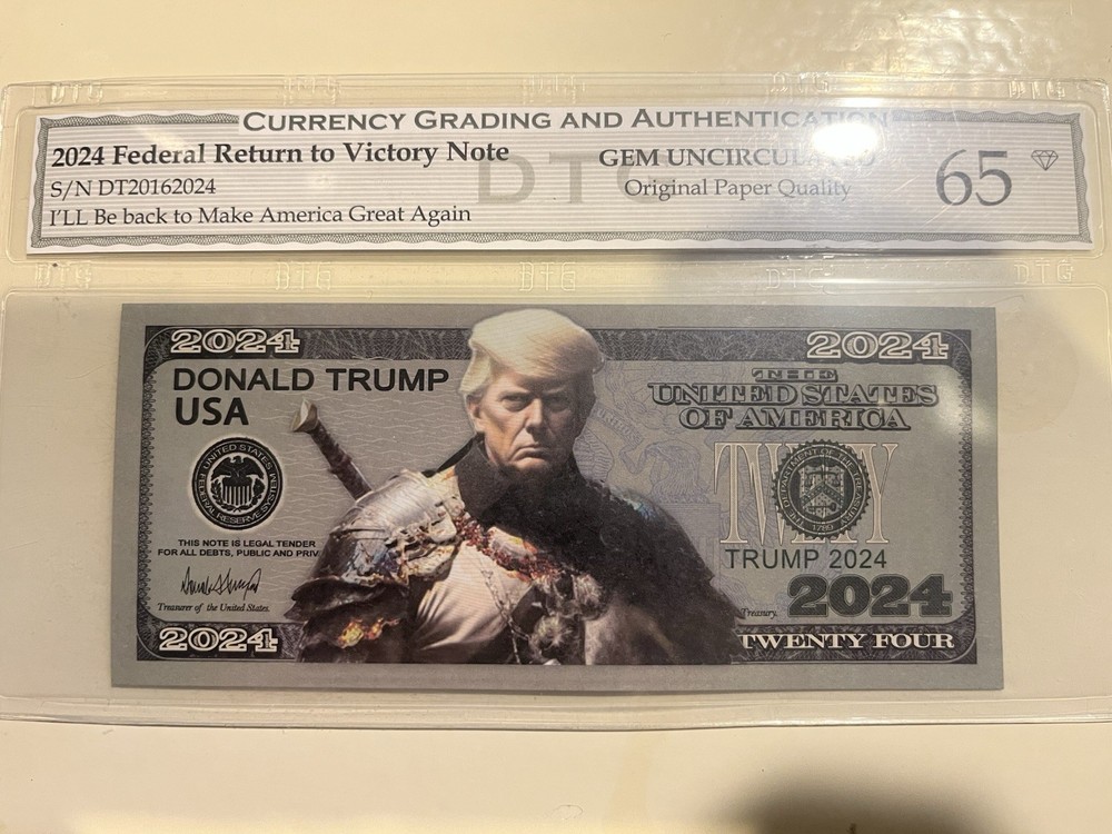Donald Trump 2024 $24 Novelty Note Gem Uncirculated Graded 65 DTG Certified