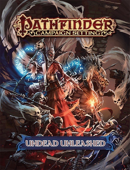 Pathfinder (RPG) Campaign Setting: Undead Unleashed