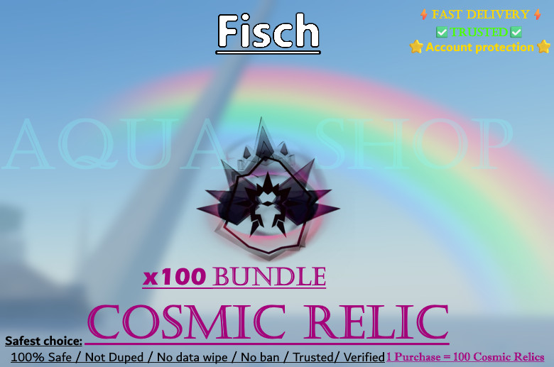 🔥🟢 [FISCH] 100x Cosmic Relic bundle 💎💎 | ⚡FAST DELIVERY⚡