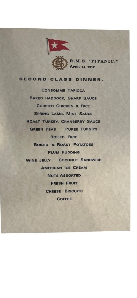 R.M.S. TITANIC Dinner Menus First Class Second Class Third Class April 14, 1912