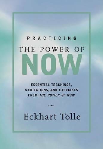 Practicing the Power of Now: Essential Teachings, Meditations, and Exerci - GOOD