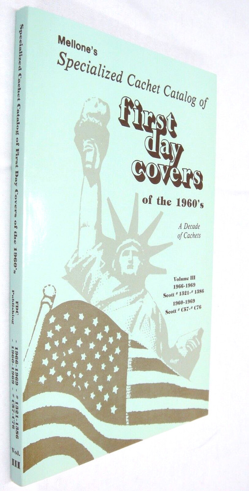 Mellone's Specialized Cachet Catalog First Day Covers 1960s  Volume III 1966-69