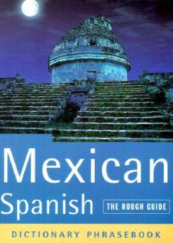 Mexican Spanish, Dictionary Phrasebook (A Rough Guide Phrasebook) - GOOD