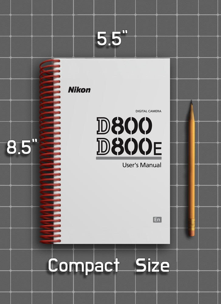 Nikon D800 — User Manual Owners Guide Reference — 471 Pg — Half Size 5.5x8.5