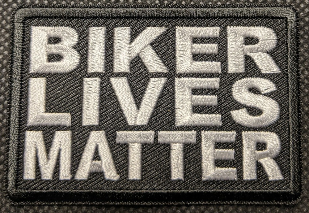 Biker Lives Matter WHITE Embroidered Biker Patch