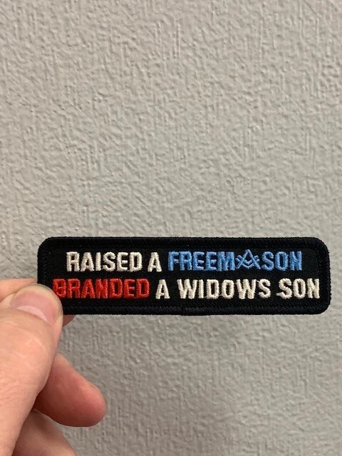 Raised a Freemason branded a Widows Son Patch