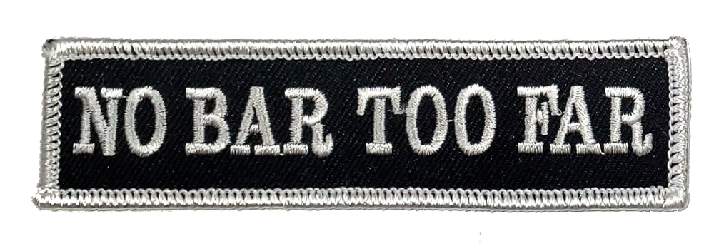 No Bar Too Far Patch