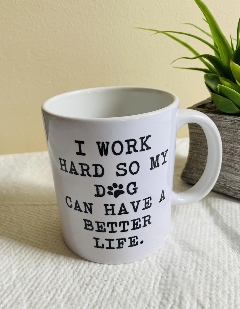 White Ceramic Coffee Mug with Dog Quote