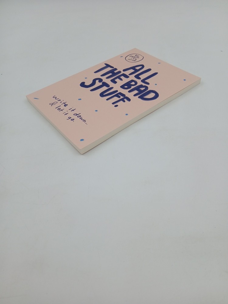 All the Bad Stuff Journal Write it Down Let it Go Self Help Paperback Blank Page