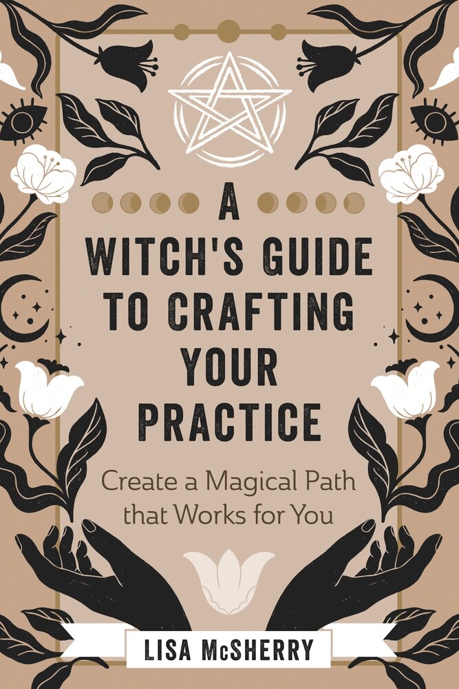 A WITCH'S GUIDE TO CRAFTING YOUR PRACTICE BOOK Witch Craft Witchcraft Magic Path