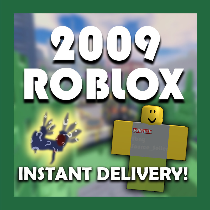 2009 ROBLOX! INSTANTLY DELIVERED!