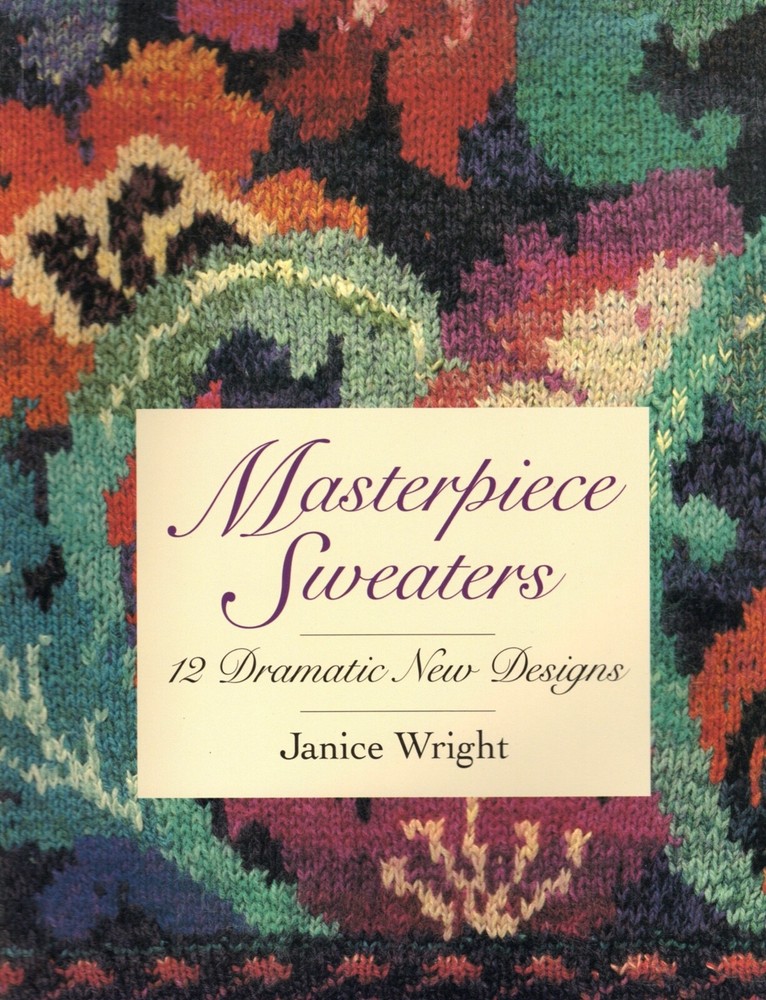 MASTERPIECE SWEATERS 12 Dramatic New Designs -  by Janice Wright **NEW** Vintage
