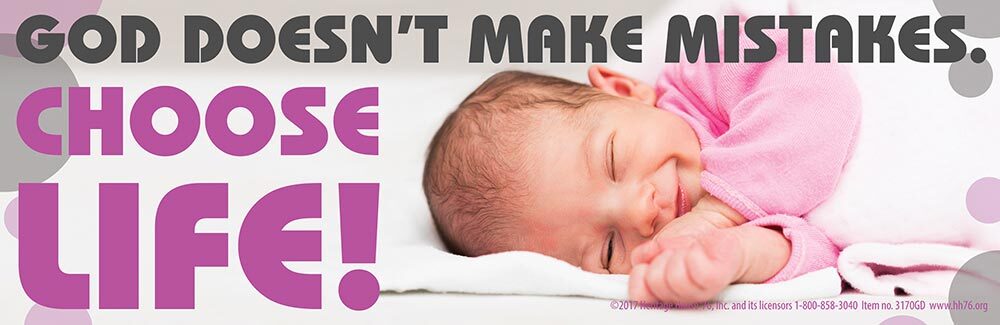 God Doesn't Make Mistakes Pro-Life Bumper Sticker