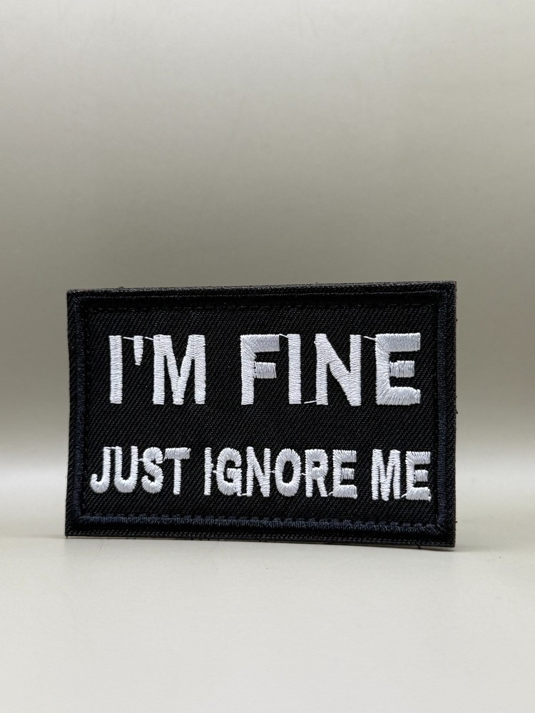Tactical Morale Patch, Hook & Loop I'm Fine just ignore me Funny Gift patch