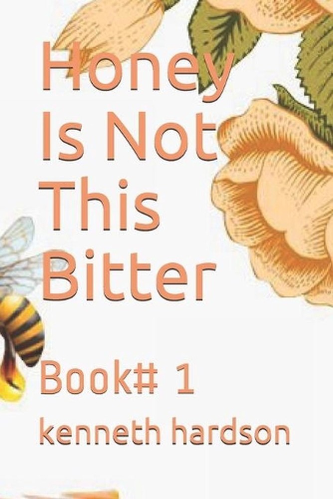 Honey Is Not This Bitter