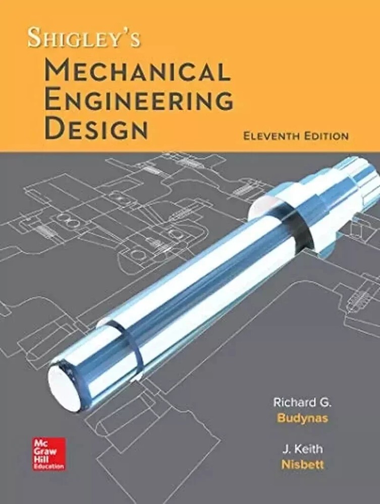 Shigley'S Mechanical Engineering Design, (Eleventh Edition) (Hardcover)...