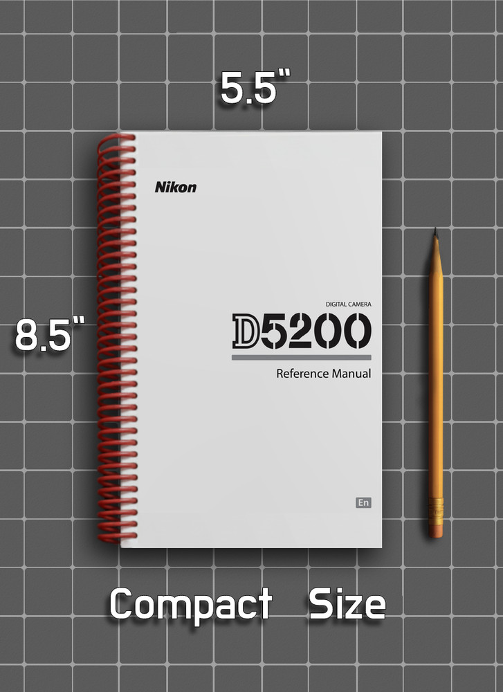 Nikon D5200 — User Reference Manual Guide — 1/2 Size, 5.5" x 8.5" Small Compact