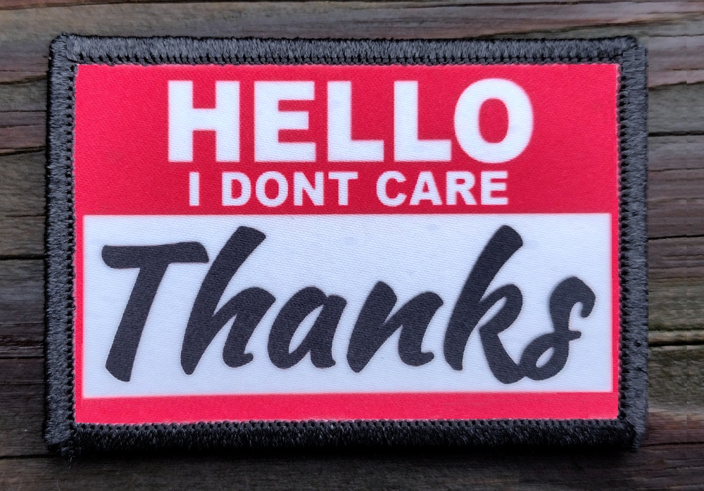 I Don't Care Thanks Morale Patch Hook & Loop Army Custom Tactical Funny 2A Gear