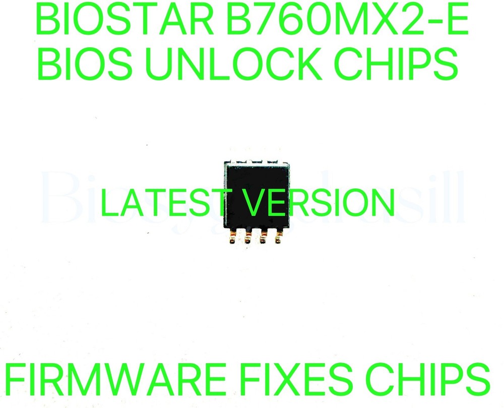 BIOSTAR B760MX2-E, NO PASSWORD FIRMWARE FIXES BIOS CHIP LATEST VERSION