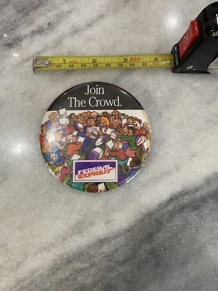 FEDERAL  EXPRESS  JOIN THE CROWD   PIN BUTTON  VINTAGE
