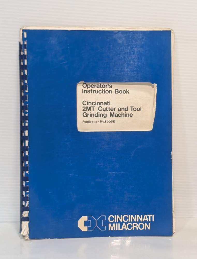 Cincinnati Milacron 2MT Cutter Tool Grinding Machine Operators Instruction Book