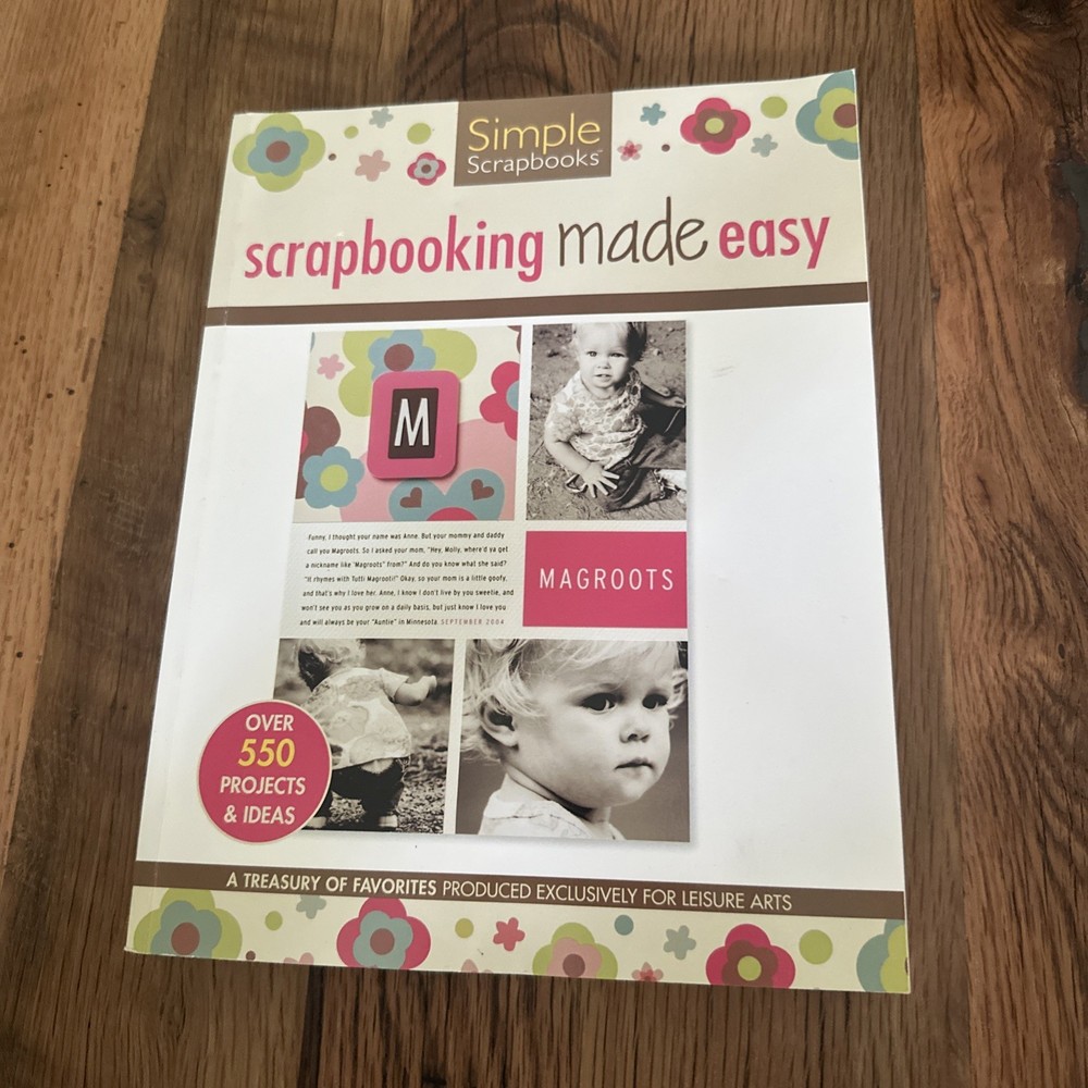 Simple Scrapbooks Scrapbooking Made Easy Over 550 Projects & Ideas