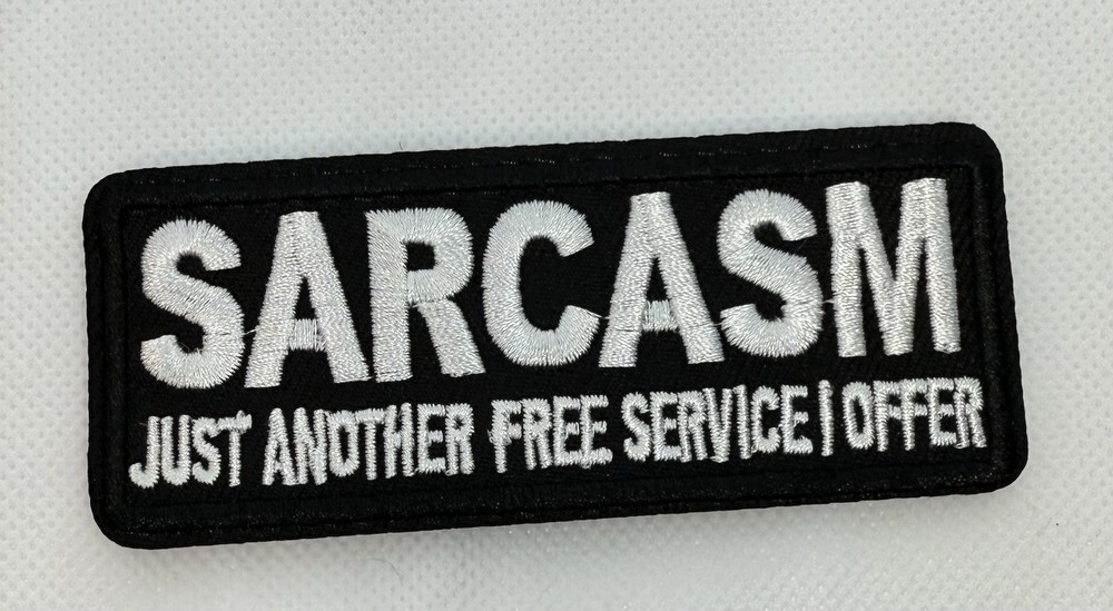 SARCASM Embroidered Jacket Vest Funny Biker Saying Patch Emblem Hook And Loop