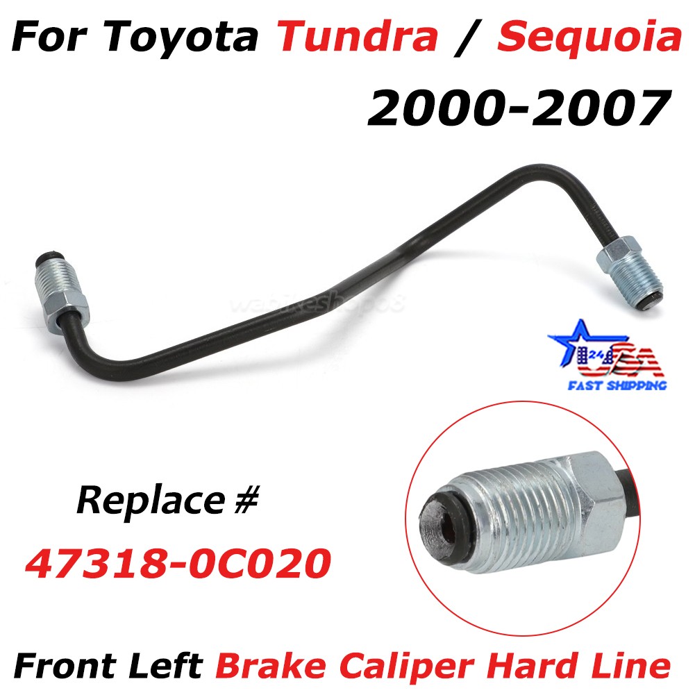 For Toyota Tundra / Sequoia Front Left Brake Caliper Hard Line Hose 47318-0C020