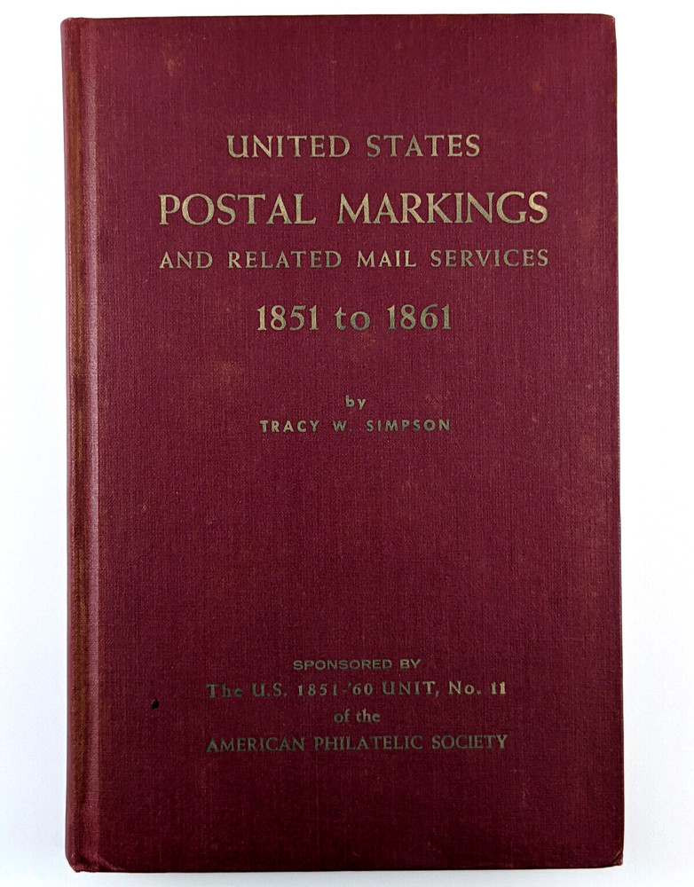 United States Postal Markings And Related Mail Services By Tracy W Simpson 1959