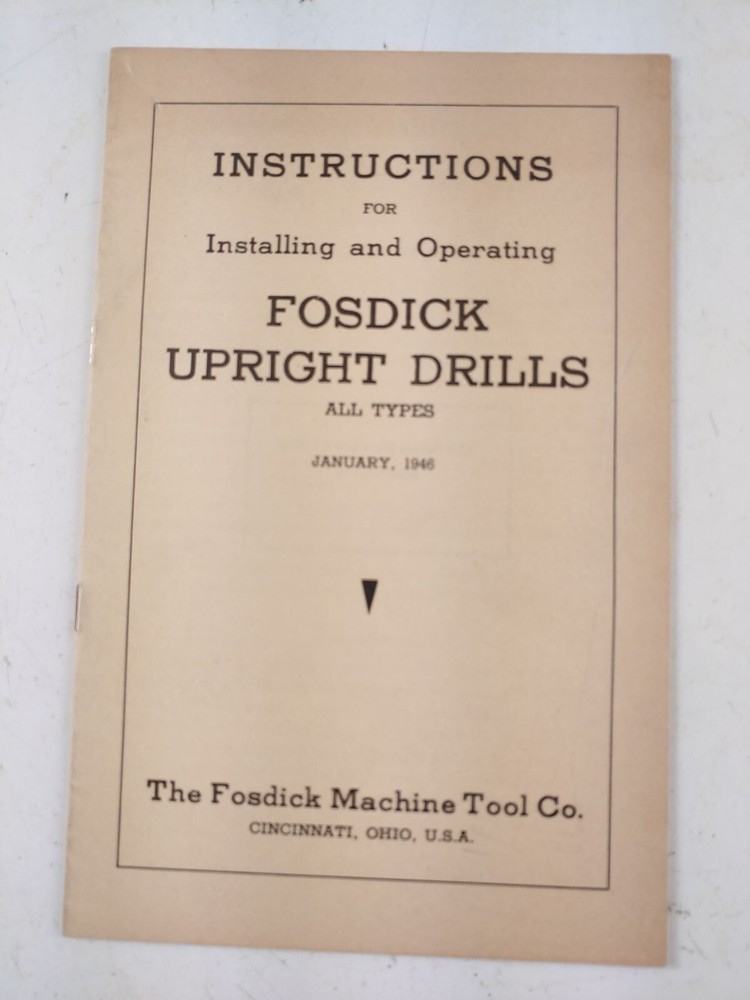 Fosdick Sensitive Drills All Types Operating and Instructions Manual Jan. 1946