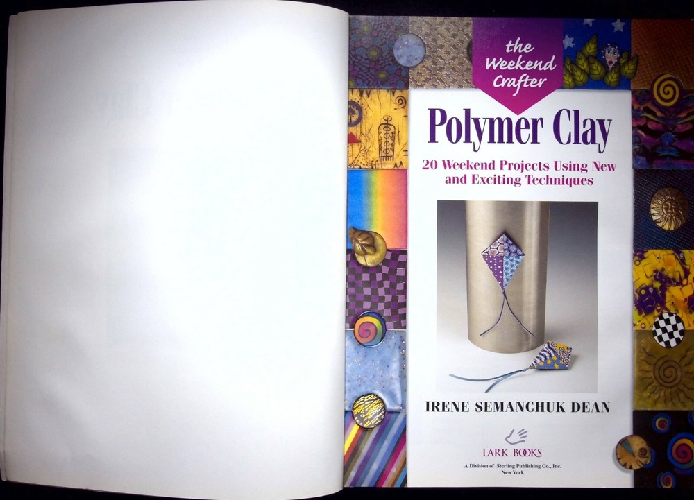 POLYMER CLAY : 20 WEEKEND PROJECTS USING NEW AND EXCITING TECHNIQUES IRENE