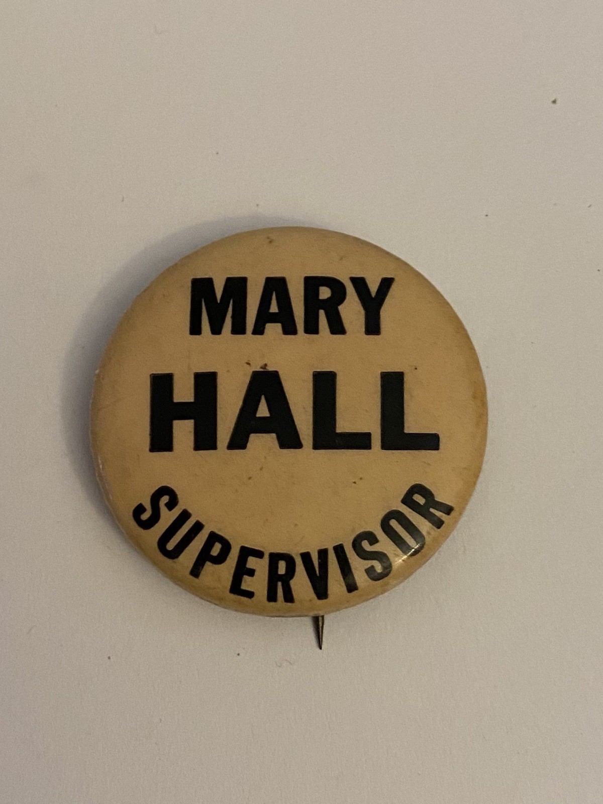 Mary Hall Supervisor Pin Back Button P157