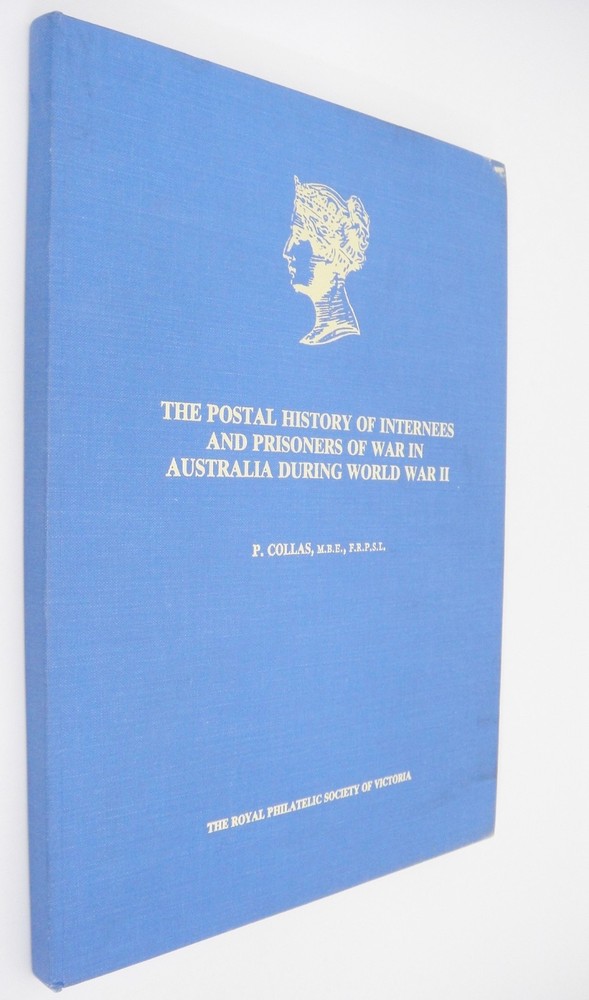 Postal History of Internees & Prisoners of War Australia During WWII Collas 1982