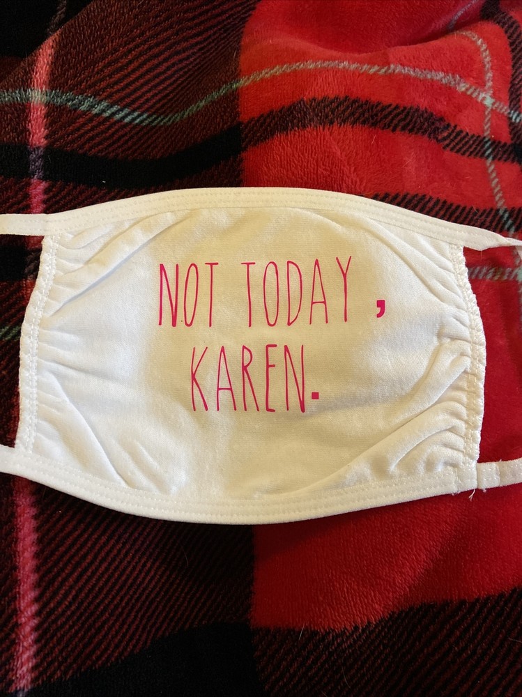 Not Today Karen Face Mask