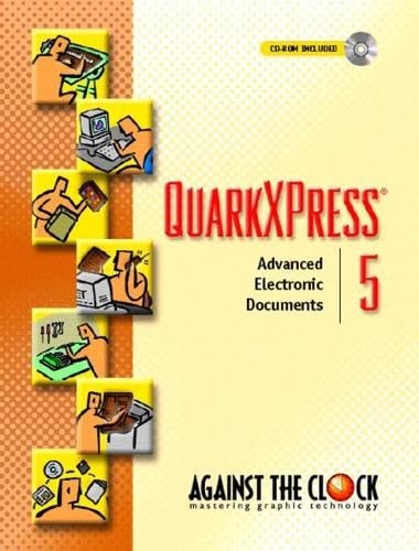 QuarkXPress 5: Advanced Electronic Documents Against The Clock