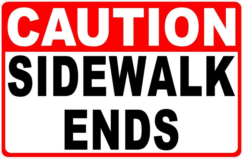 Caution Sidewalk Ends Sign. Size Options. Walkway End Sidewalks