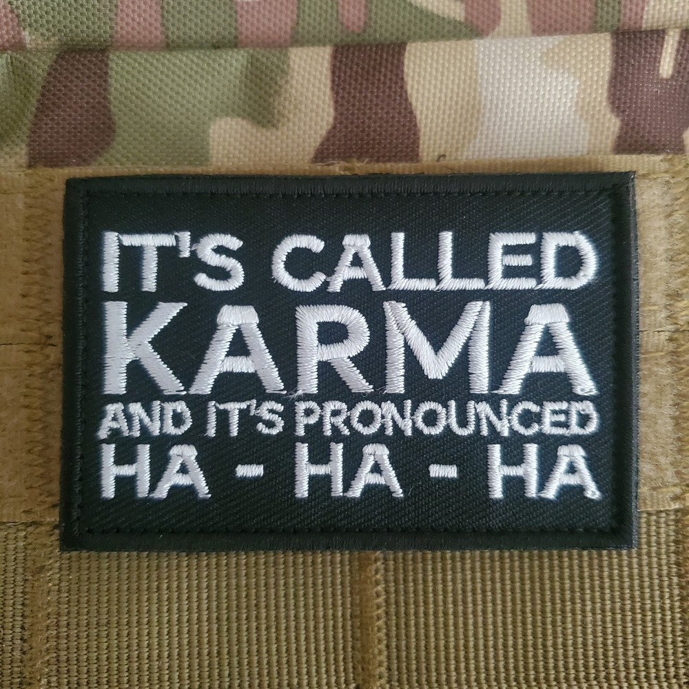 ITS CALLED KARMA Sarcastic Funny Tactical Morale Patch Hook and Loop