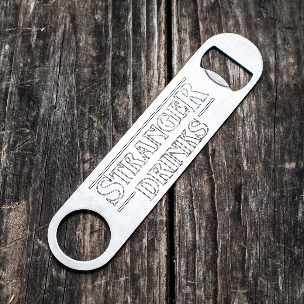 Stranger Drinks - Bottle Opener