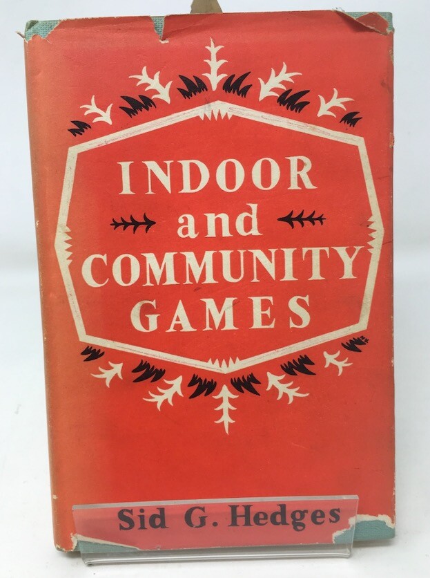 Indoor and Community Games by Sid G. Hedges Publ Methuen 1956