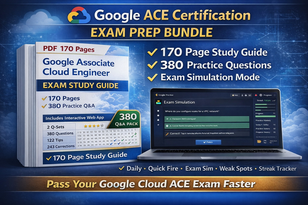 Google Associate Cloud Engineer ACE Exam Prep 380 Practice Q&A 170 Page Guide