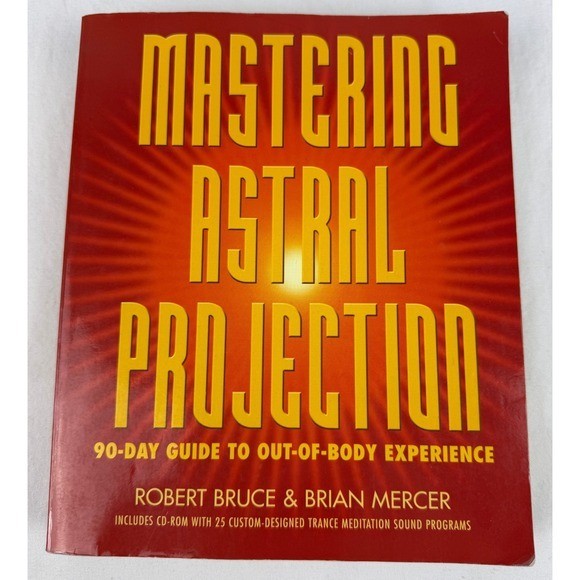 Mastering Astral Projection by Bruce Robert