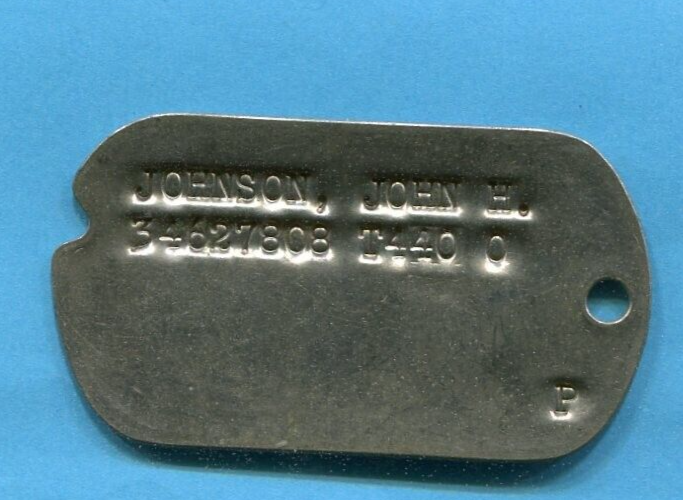 ORIGINAL WORLD WAR 2 DOG TAG JOHN H JOHNSON T-44 0 P