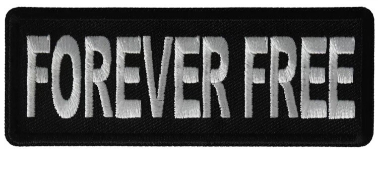 FOREVER FREE EMBROIDERED IRON ON PATCH