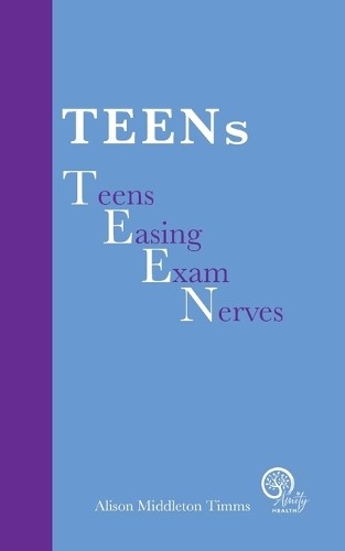 Alison Middleton Timms TEENs - Teens Easing Exam Nerves (Paperback) (UK IMPORT)