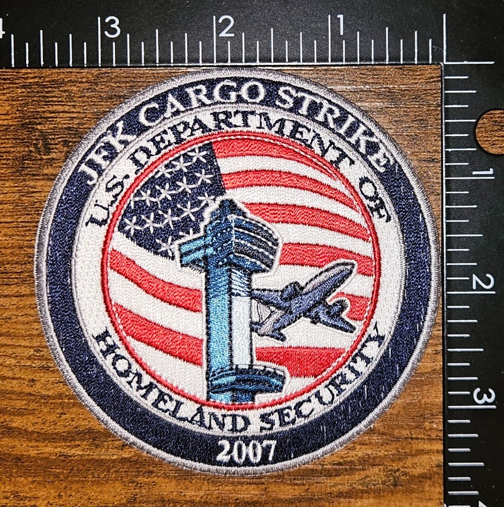 JFK Cargo Strike Homeland Sec Dept 2007 Patch